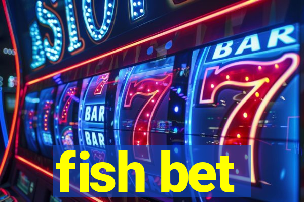 fish bet